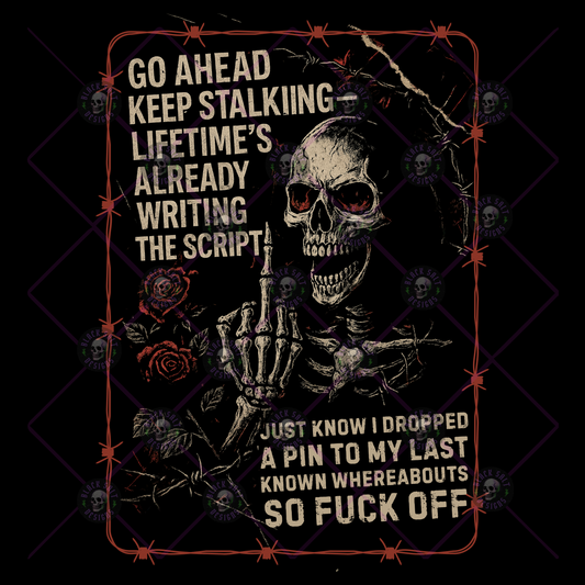 Go Ahead and Keep Stalking, Lifetime DIGITAL DOWNLOAD - BLACK FABRIC ONLY