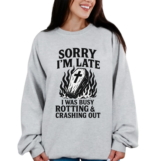 SORRY I'M LATE, I WAS BUSY ROTTING & CRASHING OUT INSTANT DOWNLOAD