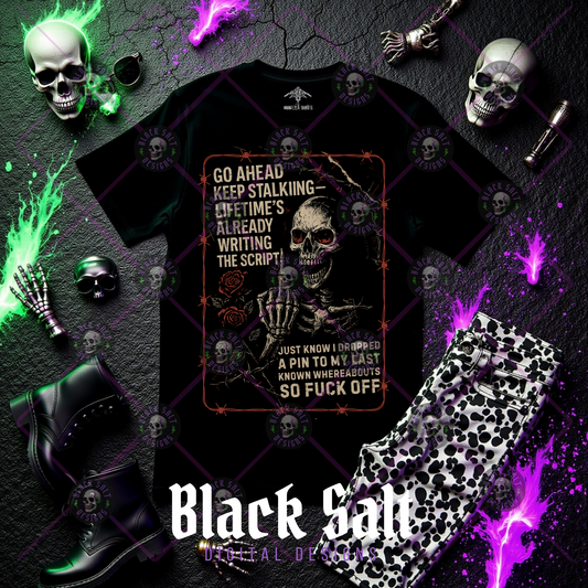 Go Ahead and Keep Stalking, Lifetime DIGITAL DOWNLOAD - BLACK FABRIC ONLY